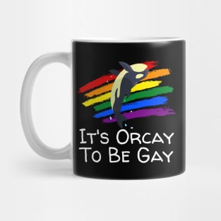 It's Orcay To Be Gay Mug